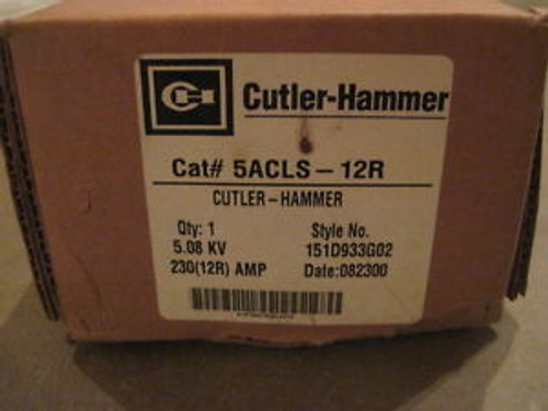 New CUTLER HAMMER 230 AMP 5.08 KV Motor Starter Fuse Cat # 5ACLS-12R 5ACLS12R