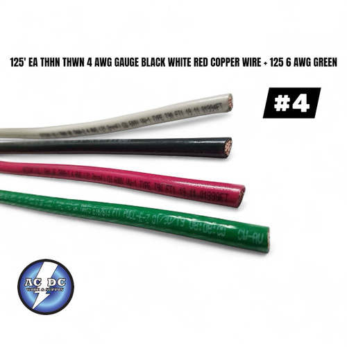 125' Ea Thhn Thwn 4 Awg Gauge Black White Red Copper Wire + 125 6 Awg Green