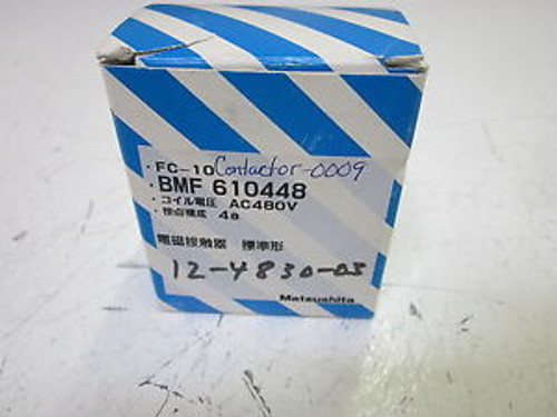 MATSUSHITA FC-10 MAGNETIC CONTACTOR 480V BMF610448 NEW IN A BOX