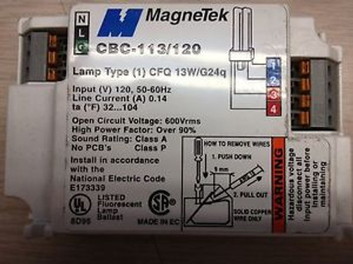 9 MAGNETEK CBC-113/120 1 LAMP CF13W/4PIN 120V FLUORESCENT BALLASTS