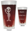 Alien UFO "Drink 'Till You Believe" Laser Engraved 16 Oz. Pint Glass / Beer Glass