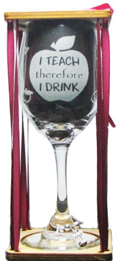 Front of "I Teach Therefore I Drink" Stemmed Wine Glass with Charm and Presentation Packaging