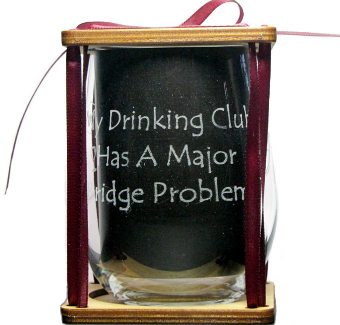 Bridge Club"My Drinking Club Has A Major Bridge Problem" 360 Degrees Engraved Stemless Wine Glass
