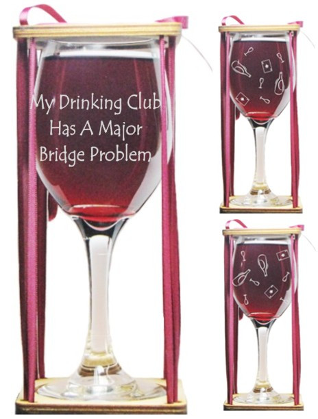 Bridge Club"My Drinking Club Has A Major Bridge Problem" Stemmed Wine Glass with Charm and Presentation Packaging