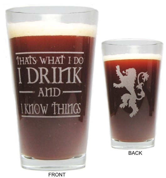 I Drink and I Know Things 16oz. Heavy Duty Laser Engraved Pint Glass / Beer Glass
