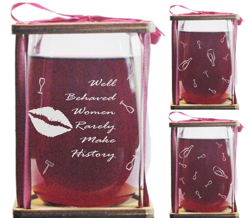 Well Behaved Women Rarely Make History Stemless Wine Glass and Presentation Packaging