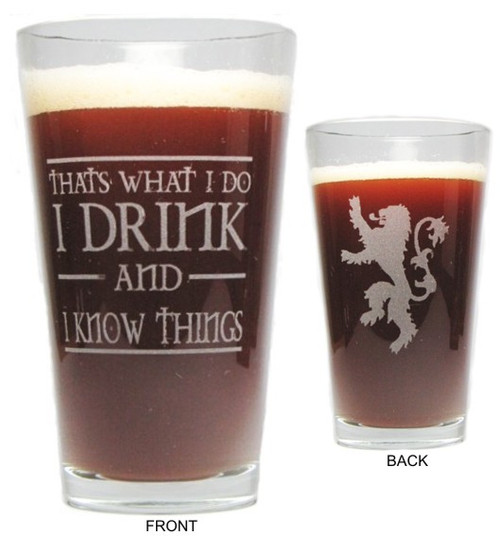 I Drink and I Know Things 16oz. Heavy Duty Laser Engraved Pint Glass / Beer Glass