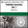 Yuletide Favorites Vol. I (Baritone) - Digital Learning Tracks for 210860
