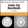 Under the Boardwalk (SATB) (arr. BHS) - Digital Tracks for 213462