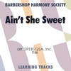 Ain't She Sweet (TTBB) (arr. BHS) - Digital Learning Tracks for 7243