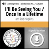 I'll Be Seeing You/Once in a Lifetime Medley (SATB) (arr. Hopkins) - Digital Learning Tracks  for 213281