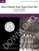 Don't Waste Your Tears Over Me (TTBB) (arr. Perry) - Download