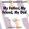 My Father, My Friend, My Dad (TTBB) (arr. Moon) - Digital Learning Tracks for 7563