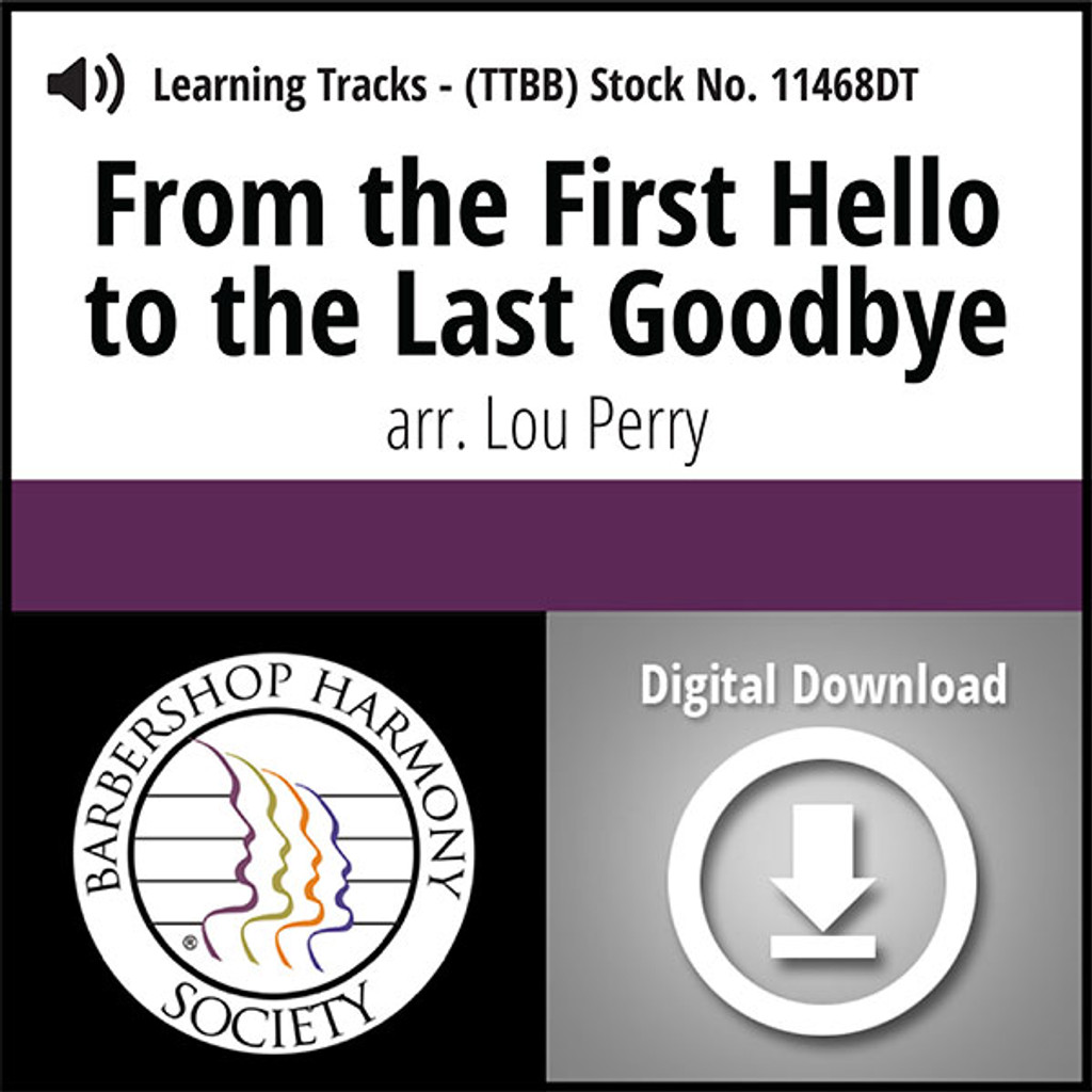 From the First Hello to the Last Goodbye (TTBB) (arr. Perry) - Digital Learning Tracks - for 7154 / 212680