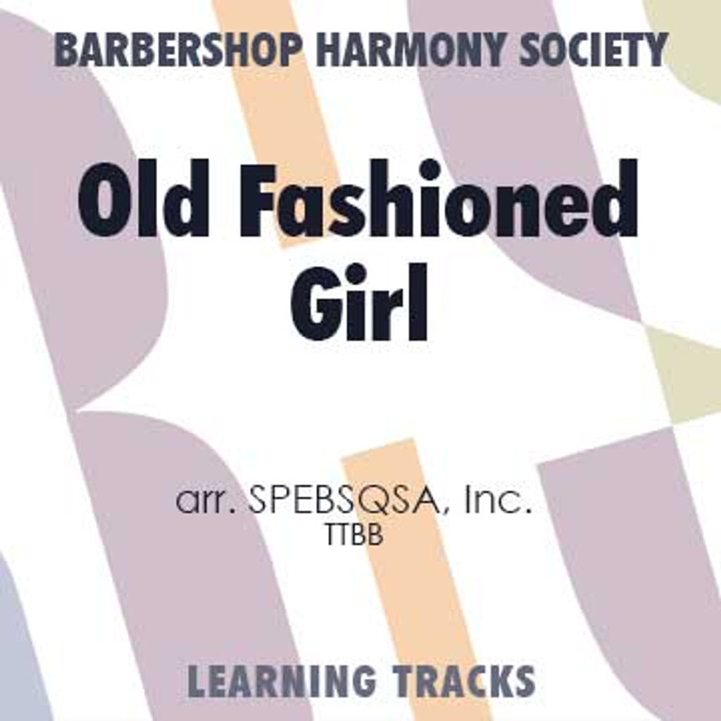 Old Fashioned Girl (TTBB) (arr. SPEBSQSA) - Digital Learning Tracks for 7207