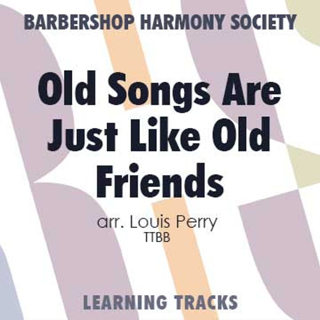 Old Songs Are Just Like Old Friends (TTBB) (arr. Perry) - CD Learning Tracks for 7559