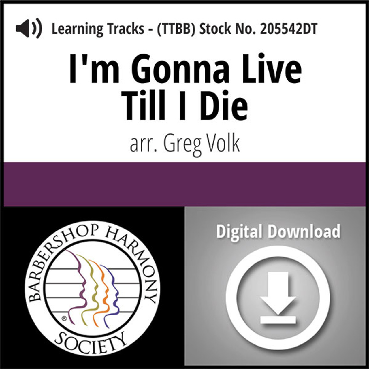 I'm Gonna Live Till I Die (TTBB) (arr. Volk) - Digital Learning Tracks for 205535