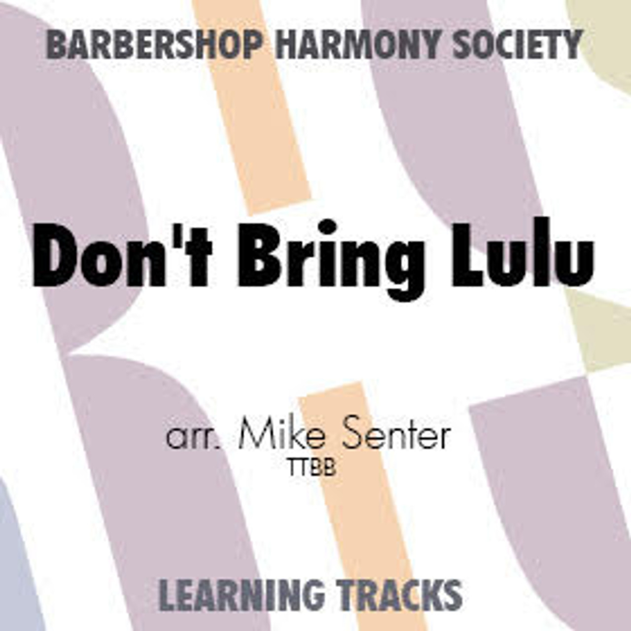 Don't Bring Lulu (TTBB) (arr. Senter) - Digital Learning Tracks for 8832