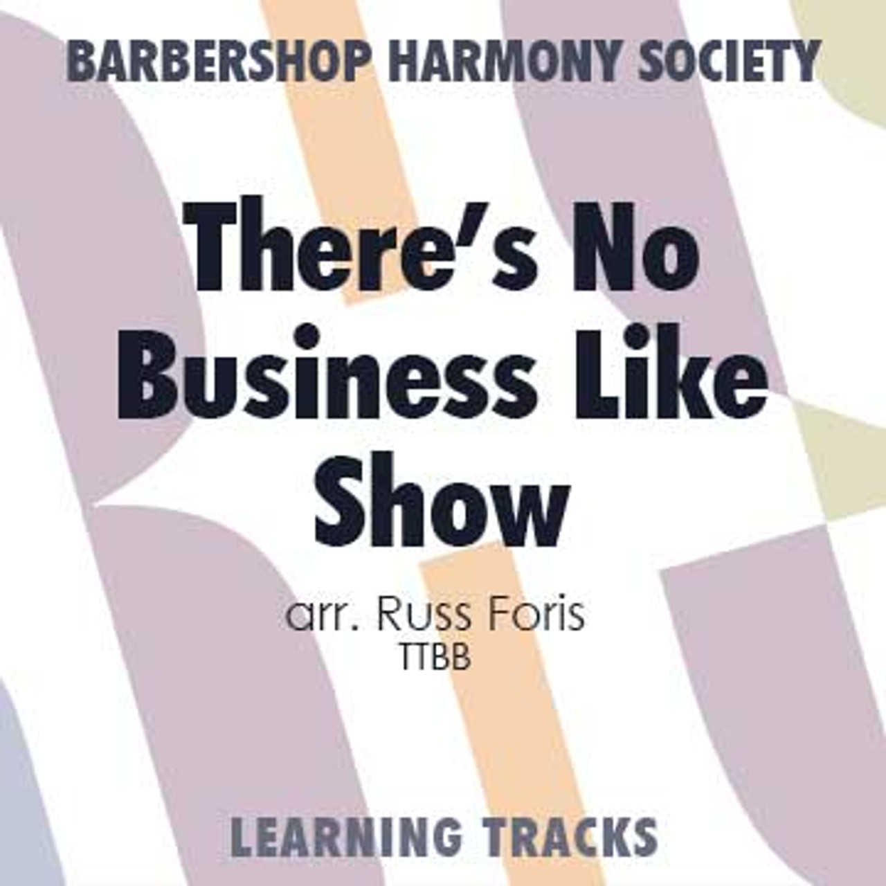 There's No Business Like Show Business (TTBB) (arr. Foris) - Digital Learning Tracks for 7724