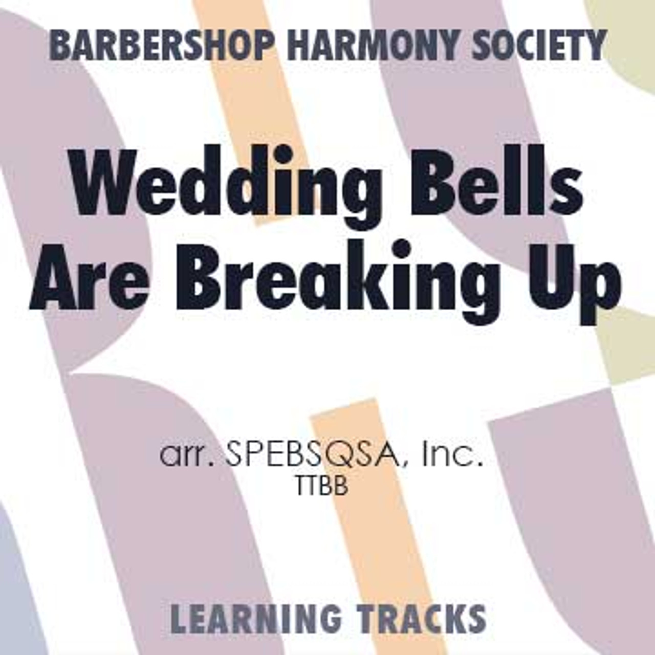 Wedding Bells (Are Breaking Up That Old Gang Of Mine) (TTBB) (arr. SPEBSQSA) - Digital Learning Tracks for 7189