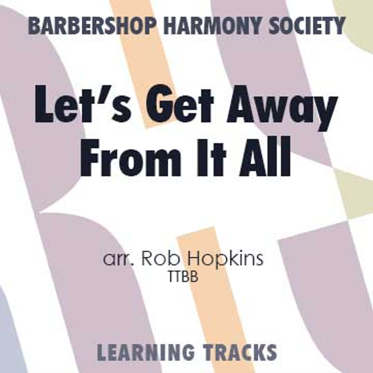 Let's Get Away from It All (TTBB) (arr. Hopkins) - Digital  Learning Tracks for 7355