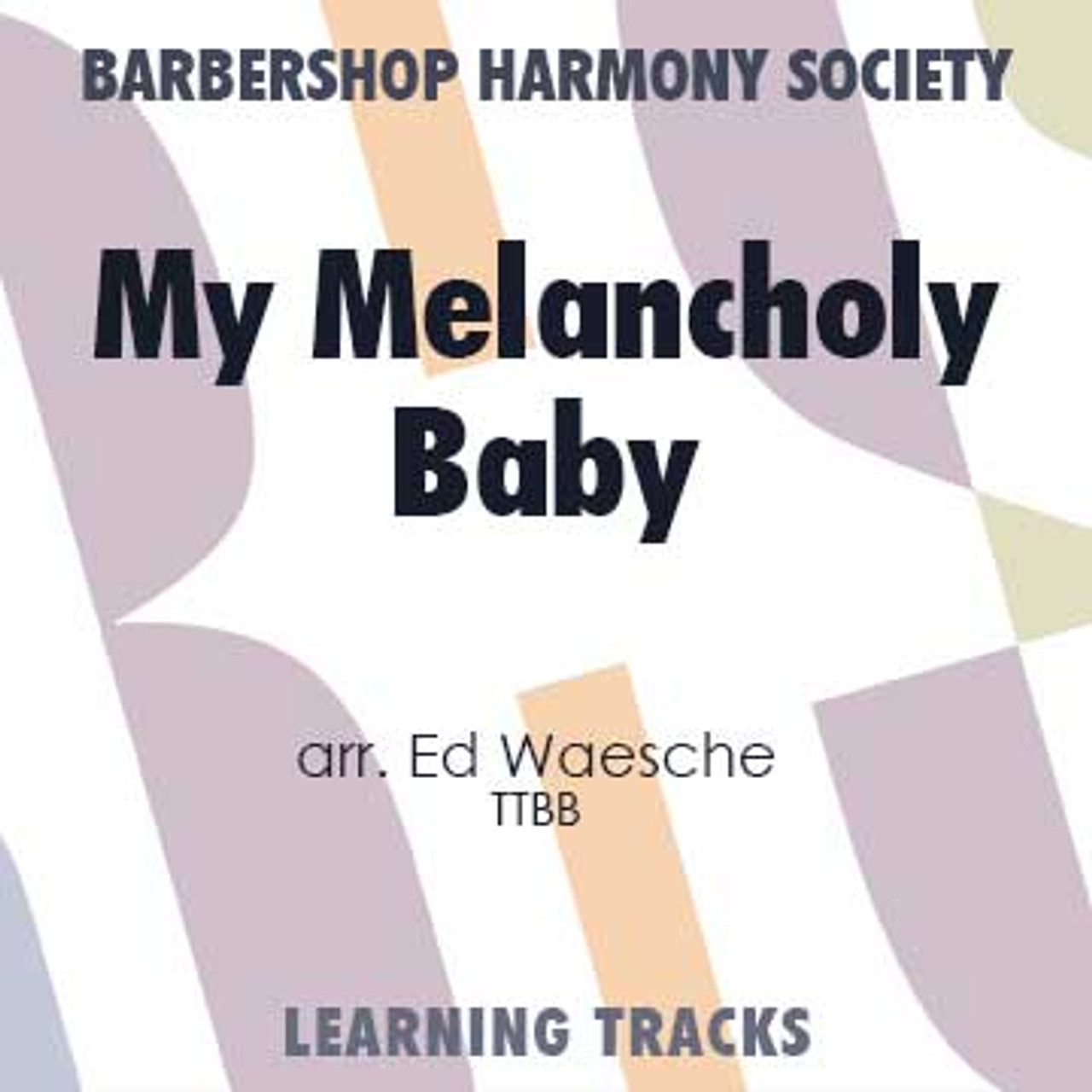 My Melancholy Baby (TTBB) (arr. Waesche) - Digital Learning Tracks for 7056