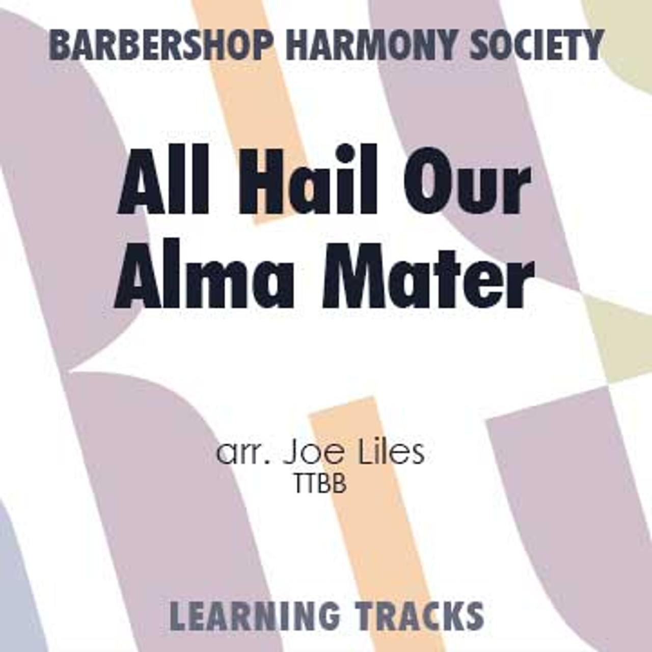 All Hail Our Alma Mater (TTBB) (arr. Liles) - Digital Learning Tracks for 7553