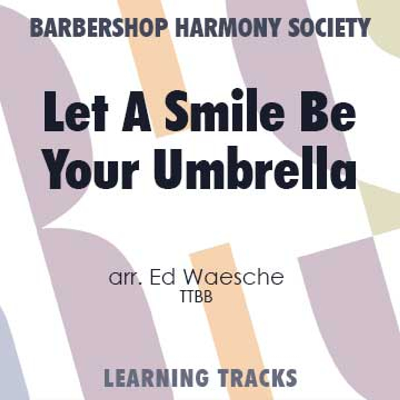 Let A Smile Be Your Umbrella (TTBB) (arr. Waesche) - Digital Learning Tracks for 7254