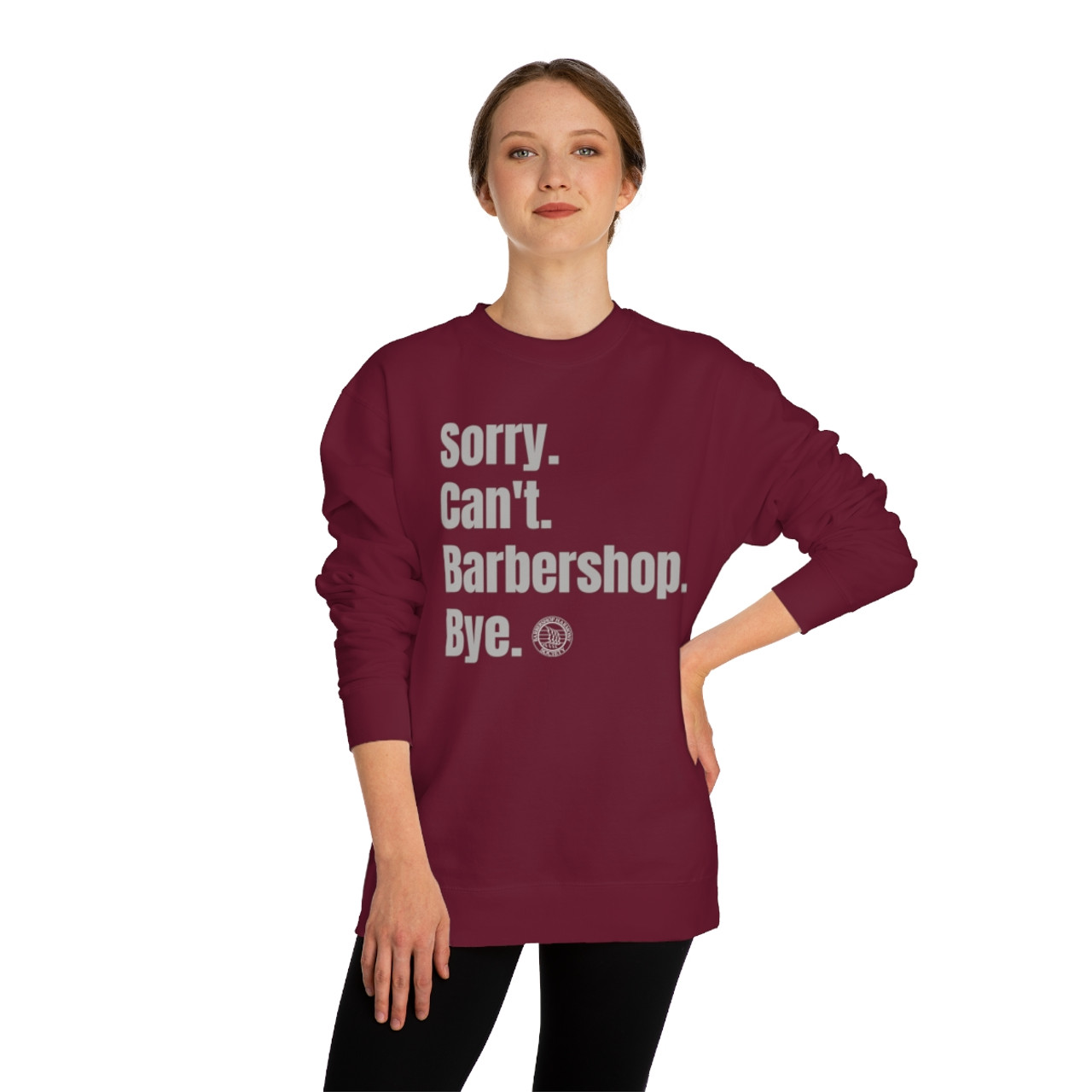 Unisex Crew Neck Sweatshirt: Sorry. Can't. Barbershop. Bye.- Multiple Colors