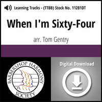 When I'm Sixty-Four (Hx) (TTBB) (arr. Gentry) - Digital Learning Tracks - for 8608