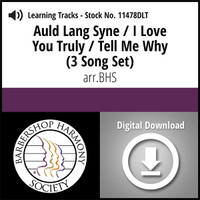 Auld Lang Syne / I Love You Truly / Tell Me Why (3 Song Set) (TTBB) (arr. SPEBSQSA) - Digital Learning Tracks for 8068