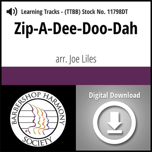 Zip A Dee Doo Dah Ttbb Arr Liles Digital Learning Tracks For 7181 Barbershop Harmony Society