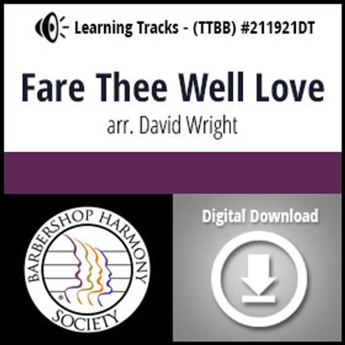 Fare Thee Well Love (TTBB) (arr. Wright) - Digital Learning Tracks - for 211920 Fare Thee Well Love (TTBB) (arr. Wright) - Digital Learning Tracks - for 211920