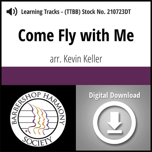 Come Fly with Me (TTBB) (arr. Keller) - Digital Learning Tracks - for 210606 Come Fly with Me (TTBB) (arr. Keller) - Digital Learning Tracks - for 210606