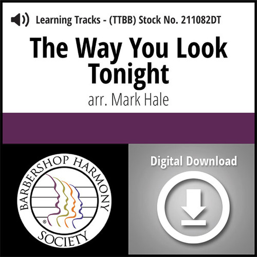 The Way You Look Tonight (TTBB) (arr. Hale) - Digital Learning Tracks - for 210787 The Way You Look Tonight (TTBB) (arr. Hale) - Digital Learning Tracks - for 210787
