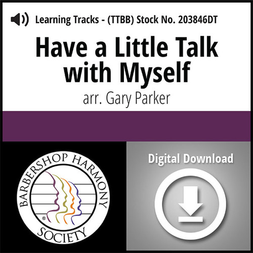 Have a Little Talk with Myself (TTBB) (arr. Parker) - Digital Learning Tracks - for 203480