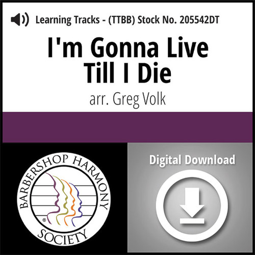 I'm Gonna Live Till I Die (TTBB) (arr. Volk) - Digital Learning Tracks for 205535