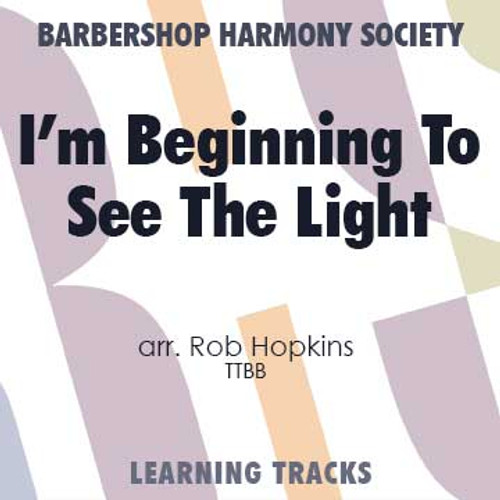 I'm Beginning to See the Light (TTBB) (arr. Hopkins) - Digital Learning Tracks for 7369