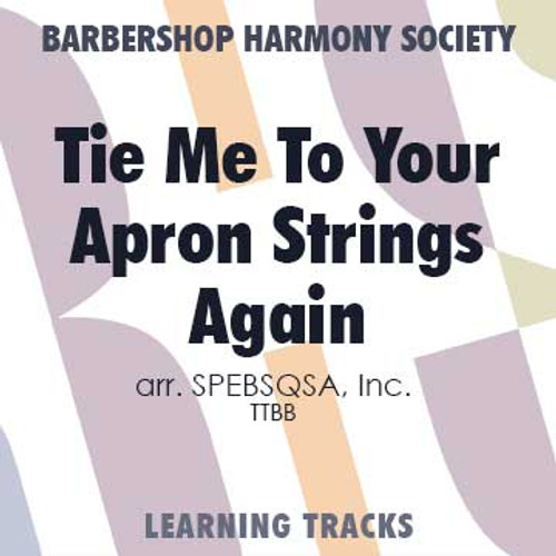 Tie Me to Your Apron Strings Again  (TTBB) (arr. BHS) - Digital Learning Tracks for 8825