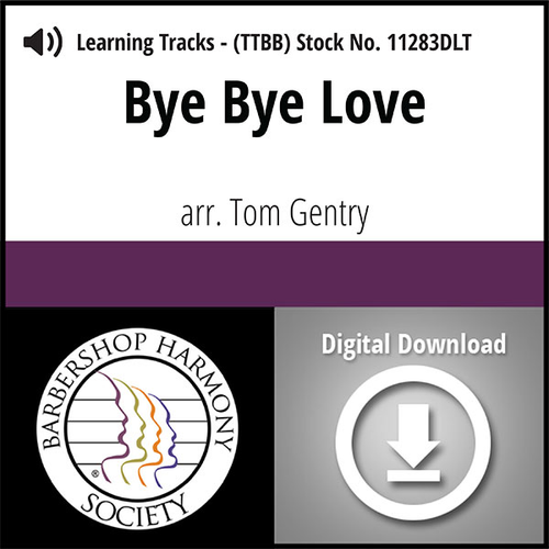 Bye Bye Love (Hx) (TTBB) (arr. Gentry) - Digital Learning Tracks for 8610 & 212020