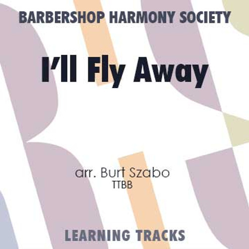 I'll Fly Away (TTBB) (arr. Szabo) - Digital Learning Tracks for 7723