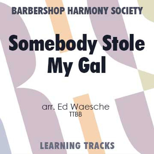Somebody Stole My Gal (TTBB) (arr. Waesche) - Digital Learning Tracks for 7030