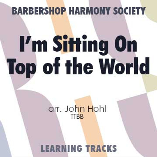 I'm Sitting On Top of the World (TTBB) (arr. Hohl & Stevens) - Digital Learning Tracks for 7202