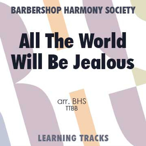 All The World Will Be Jealous Of Me (TTBB) (arr. BHS) - Digital Learning Tracks for 7244