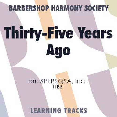 Thirty-Five Years Ago (TTBB) (arr. BHS) - Digital Learning Tracks for 7061