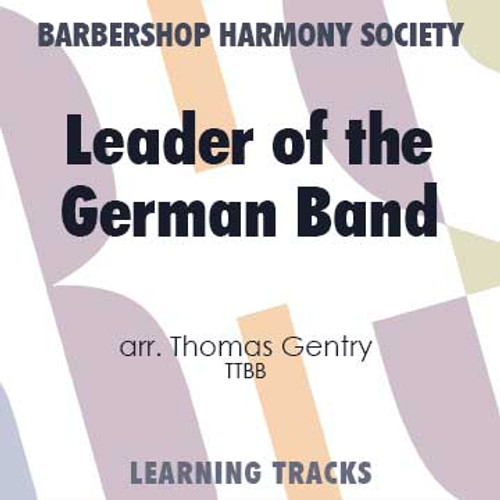 The Leader Of The German Band (TTBB) (arr. Gentry) - Digital Learning Tracks for 7683