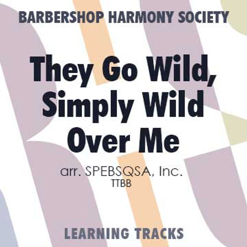 They Go Wild, Simply Wild Over Me (TTBB) - Digital Learning Tracks for 7253