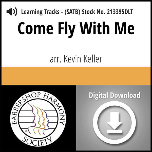 Come Fly With Me (SATB) (arr. Keller) - Download - Barbershop