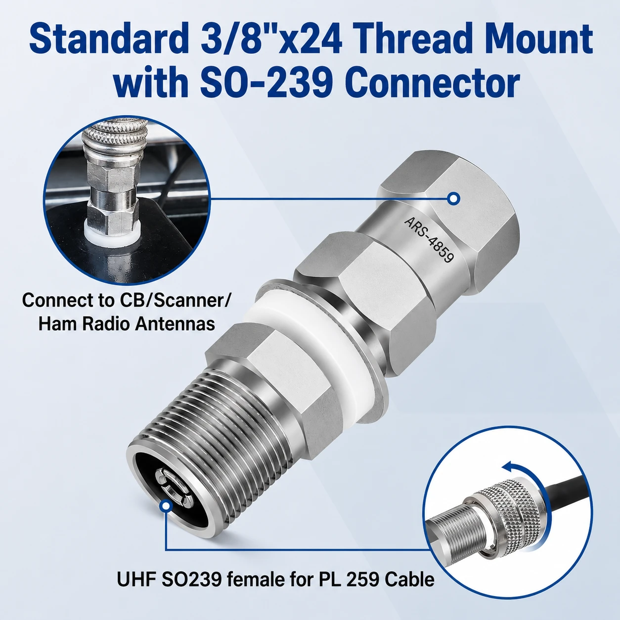 SO-239 to 3/8" x 24 Threaded Stud Connector for Radio Antenna - ARS-4859