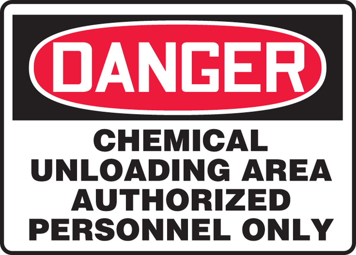 Danger - Chemical Unloading Area Authorized Personnel Only